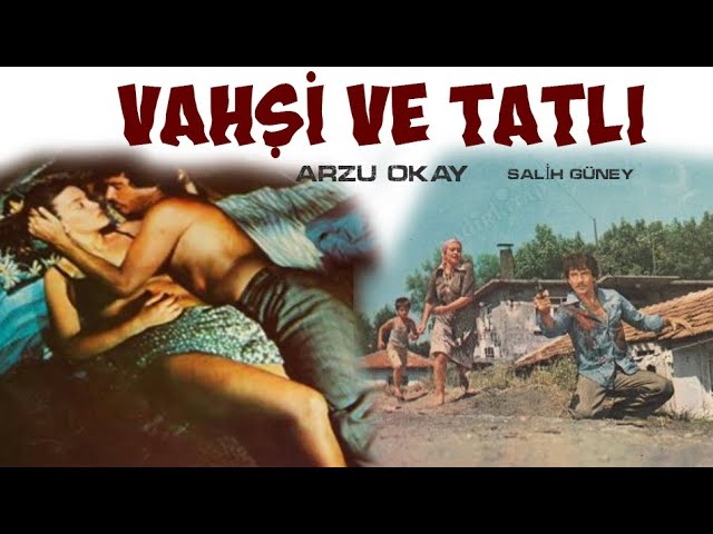 Vahşi ve Tatlı Yeşilçam Erotik Filmi Sansürsüz Versiyon